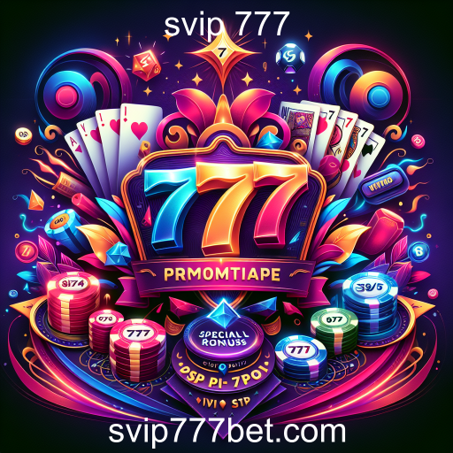 Oportunidades Imperdíveis: As Promoções Especiais do Svip 777